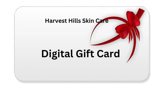 Digital Gift Card - the perfect gift Harvest Hills Skin Care